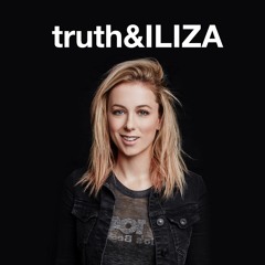 Truth and Iliza