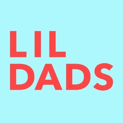 Lil Dads