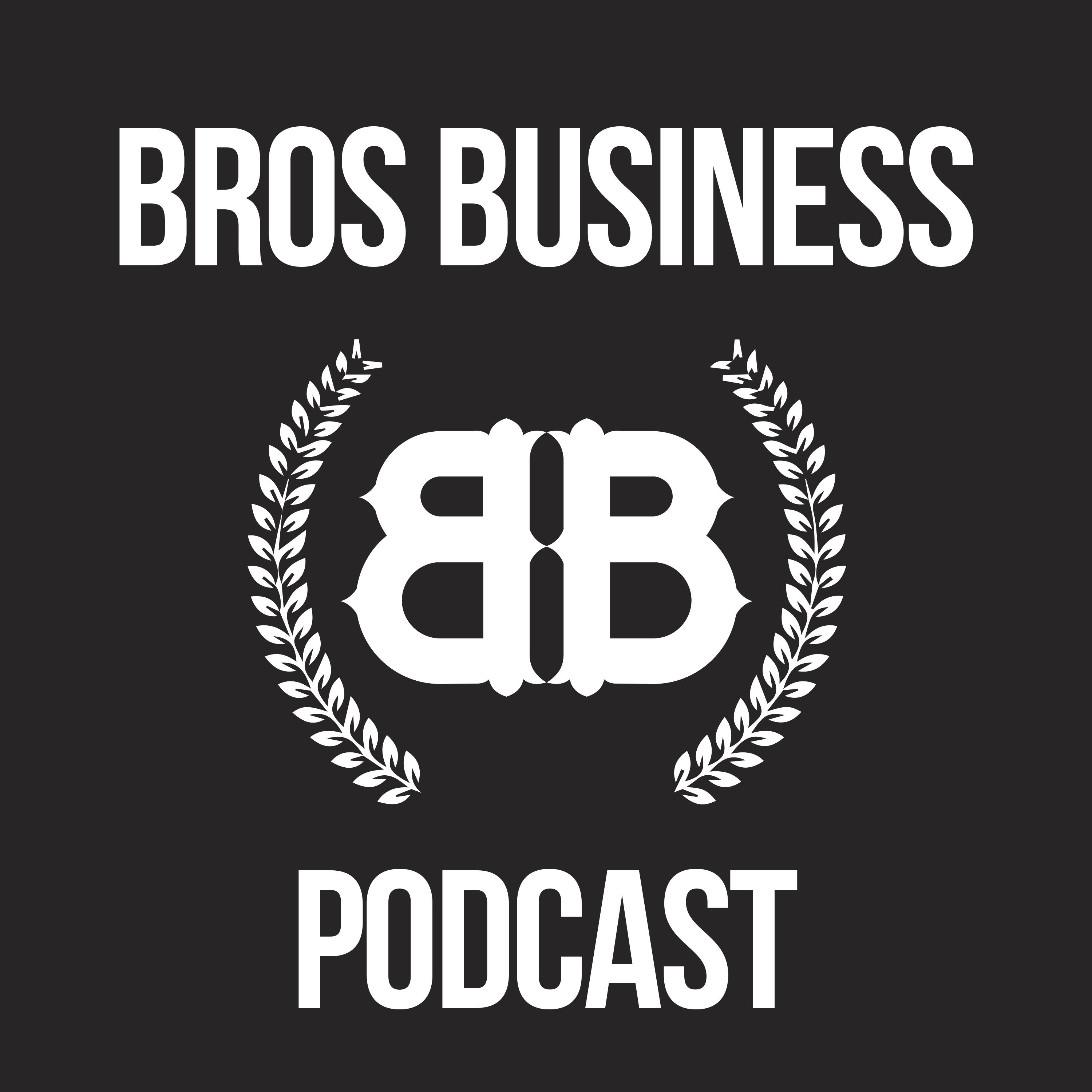 Bros Business Podcast