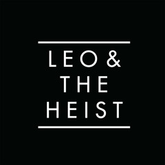 Leo & The Heist