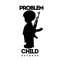 Problem Child Records