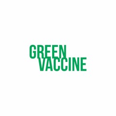 Green Vaccine Podcast