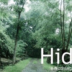 Hide Nothing