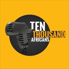 Ten Thousand Africans podcast