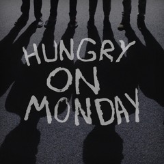 Hungry On Monday