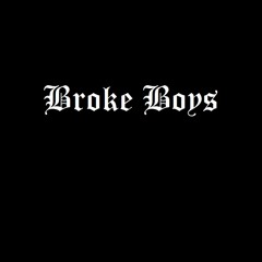 BROKE BOYS⁶⁶⁶
