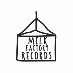 Milk Factory Records