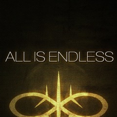 All Is Endless
