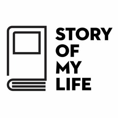 Story of My Life Podcast