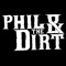 Phil & The Dirt