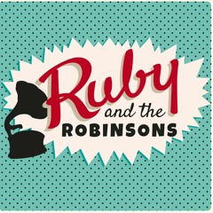 Ruby and the Robinsons