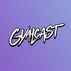 GYALCAST
