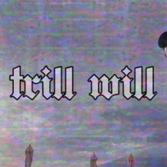 Trill Will