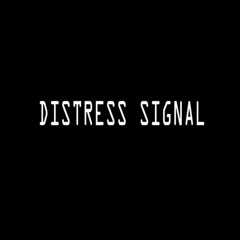 DISTRESS SIGNAL