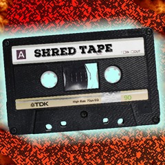 ShredTape (Wips, Scrapped n Mixtapes)