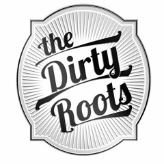 The Dirty Roots
