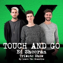 Touch And Go (Ed Sheeran Tribute)