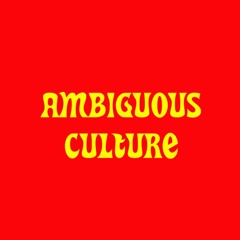 Ambiguous Culture