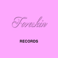 Foreskinning Records