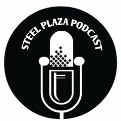 Steel Plaza Podcast SPP