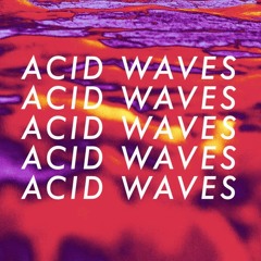 acid waves repost