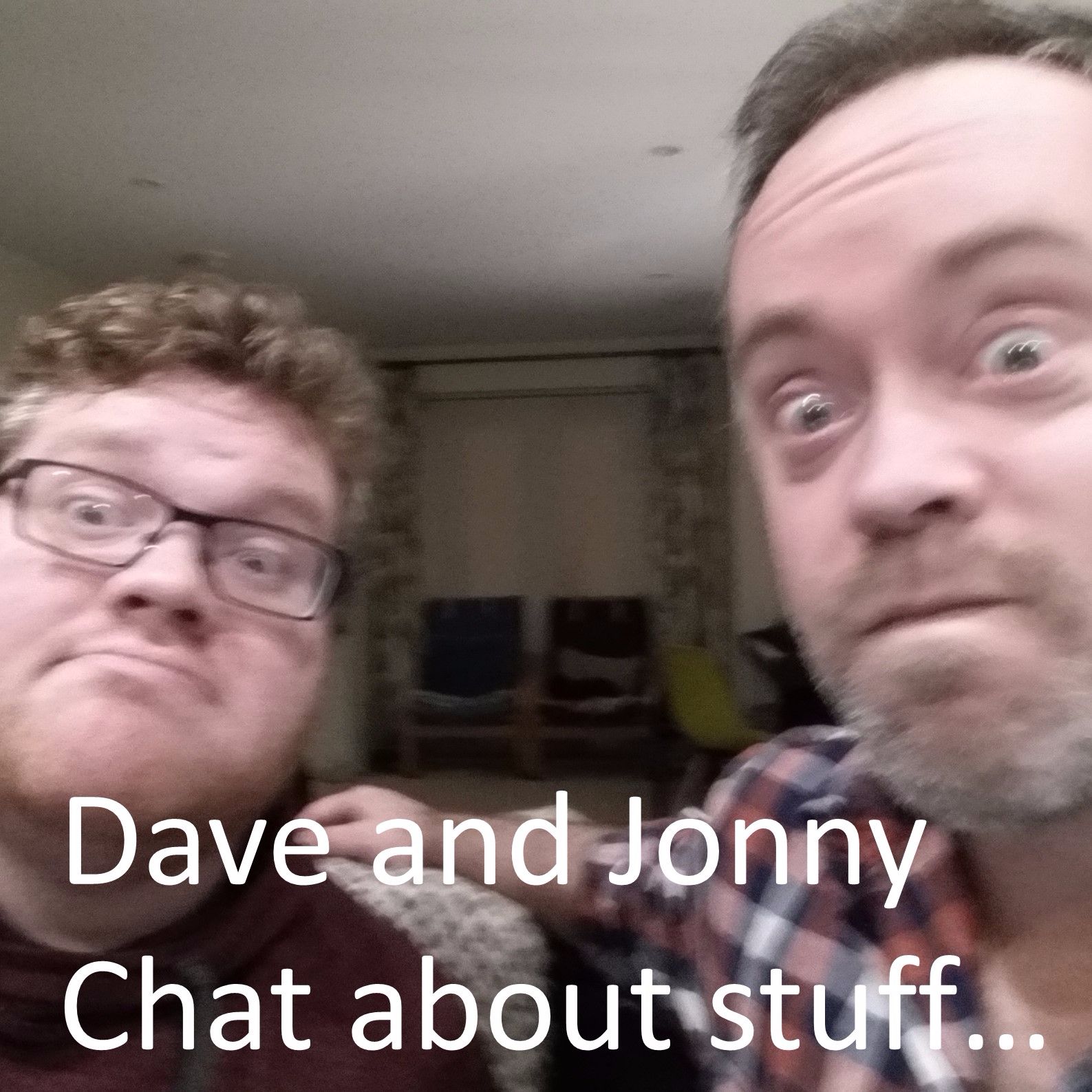 Dave and Jonny chat about stuff