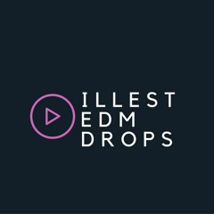 iLLest_EDM_drops