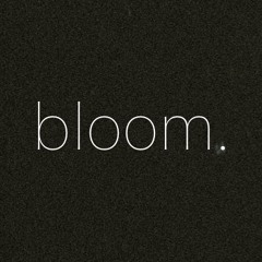 Bloom.