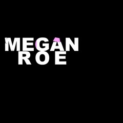 Megan Roe