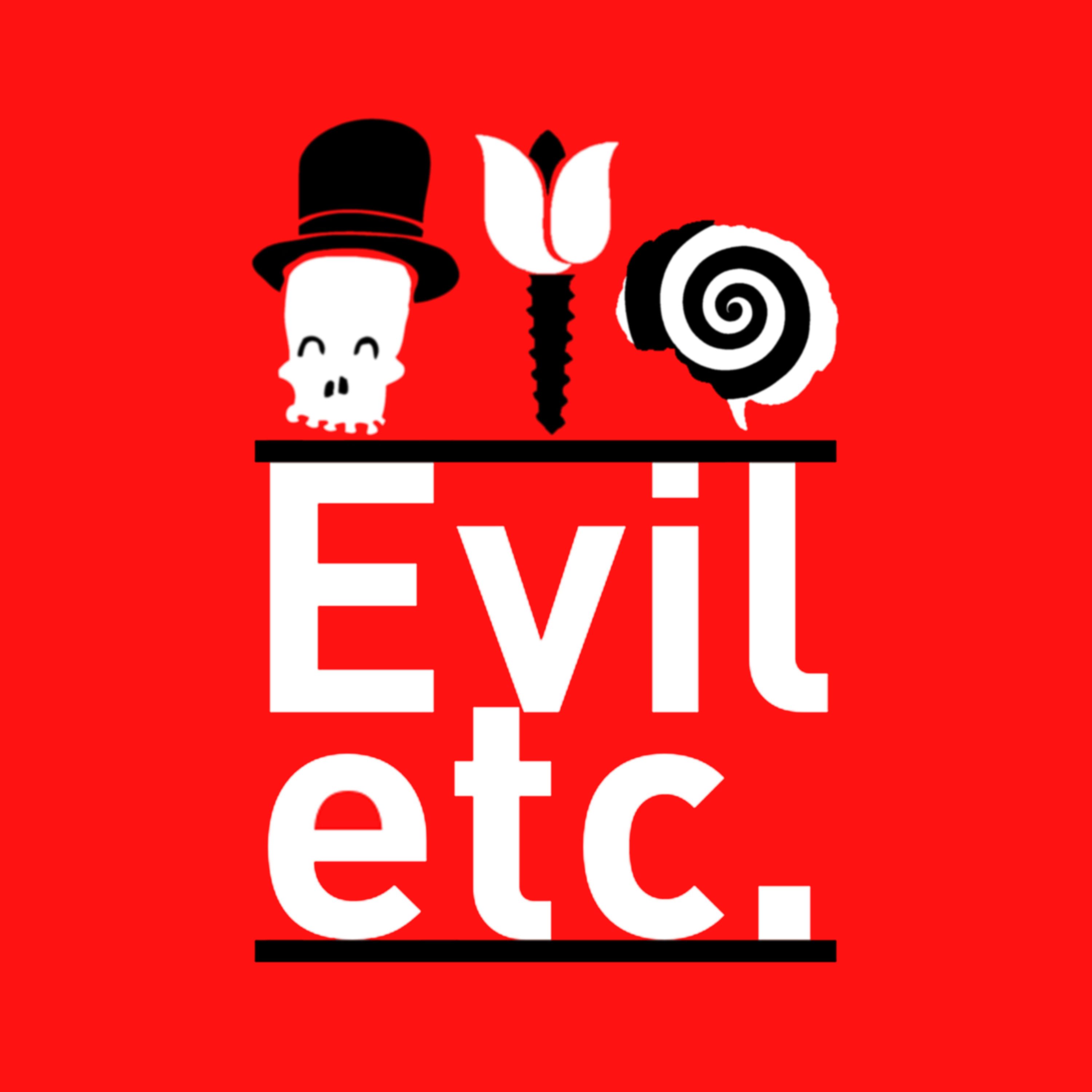 Evil Etc. Podcast podcast artwork