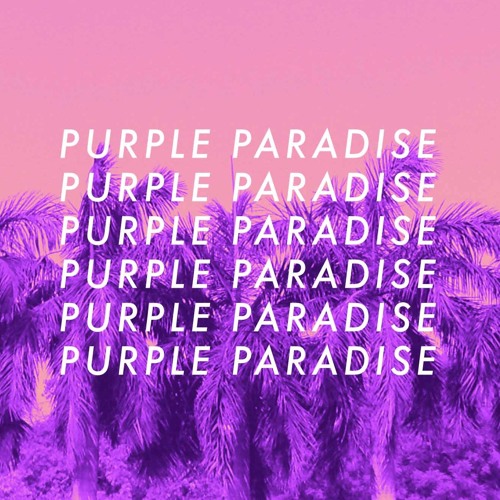 Stream purple paradise music | Listen to songs, albums, playlists for ...