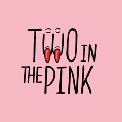 Two In The Pink