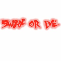 SwayOrDie