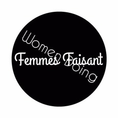 Femmes Faisant - Women Doing - Podcast Network