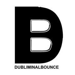 DUBLIMINAL BOUNCE