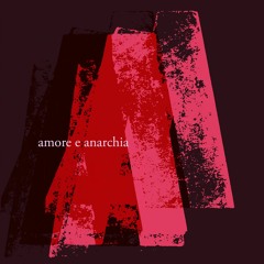 Amore e Anarchia