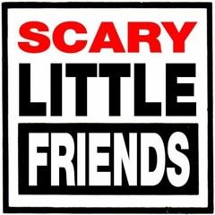 Scary Little Friends