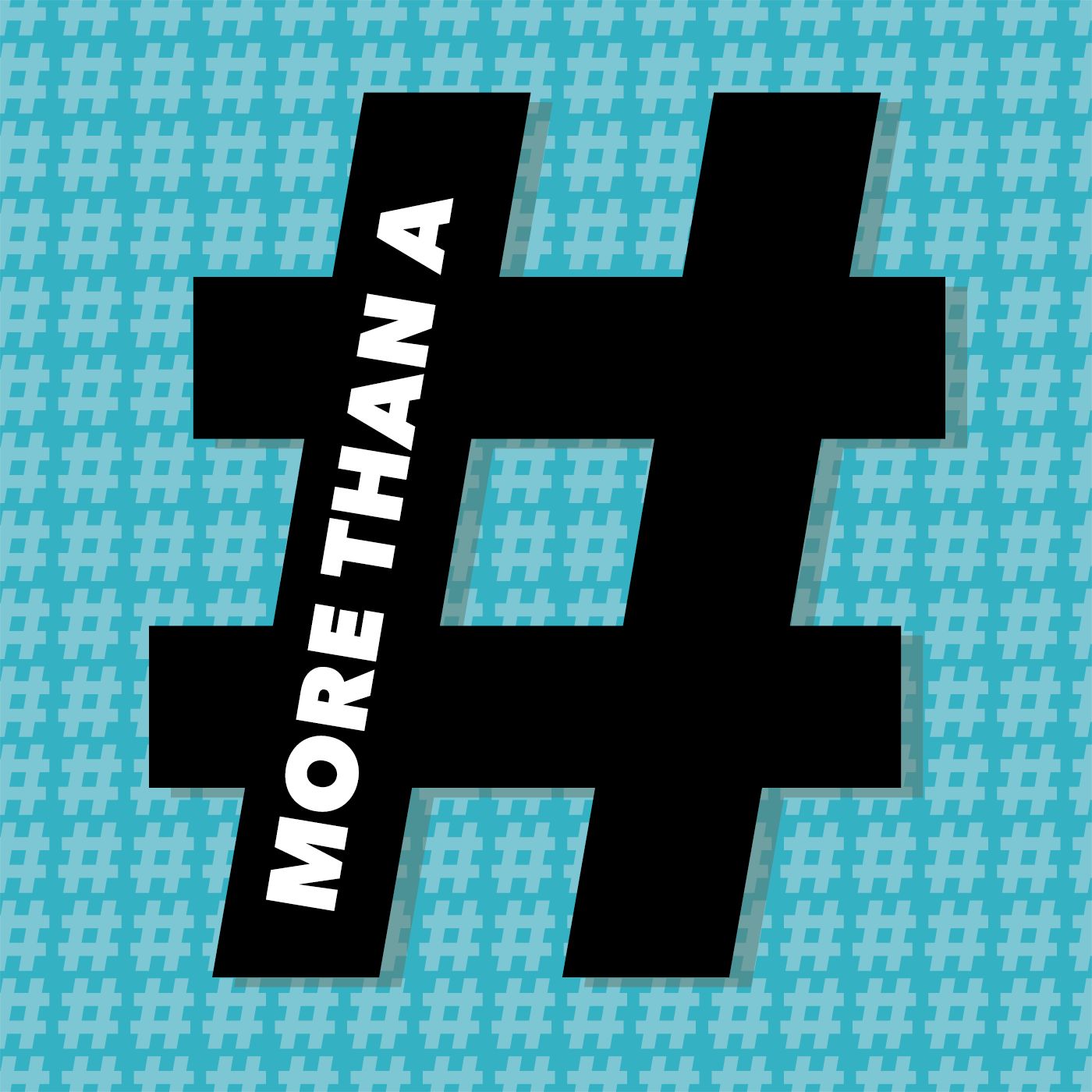 More Than a #Hashtag
