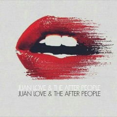 Juan Love & The After People