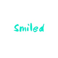 Smiled