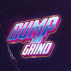 Bump & Grind