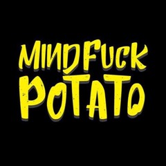 mindfuck! potato