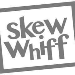 Skew Whiff