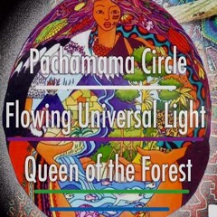 Pachamama CIRCLE of LIGHT - Queen of the Forest