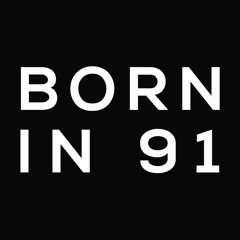 Born in 91