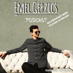 Emel Gerzics Podcast