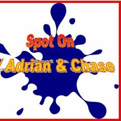 Spot On w/ Adrian and Chase