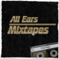 All Ears Mixtapes