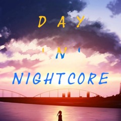 Day 'N' Nightcore 2