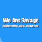 WeAreSavage